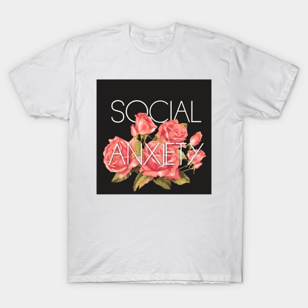 Social Anxiety Floral Design T-Shirt by social_anxiety
